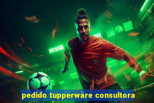 pedido tupperware consultora